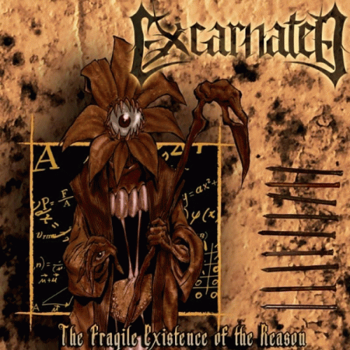 Excarnated (MEX) : The Fragile Existence of the Reason